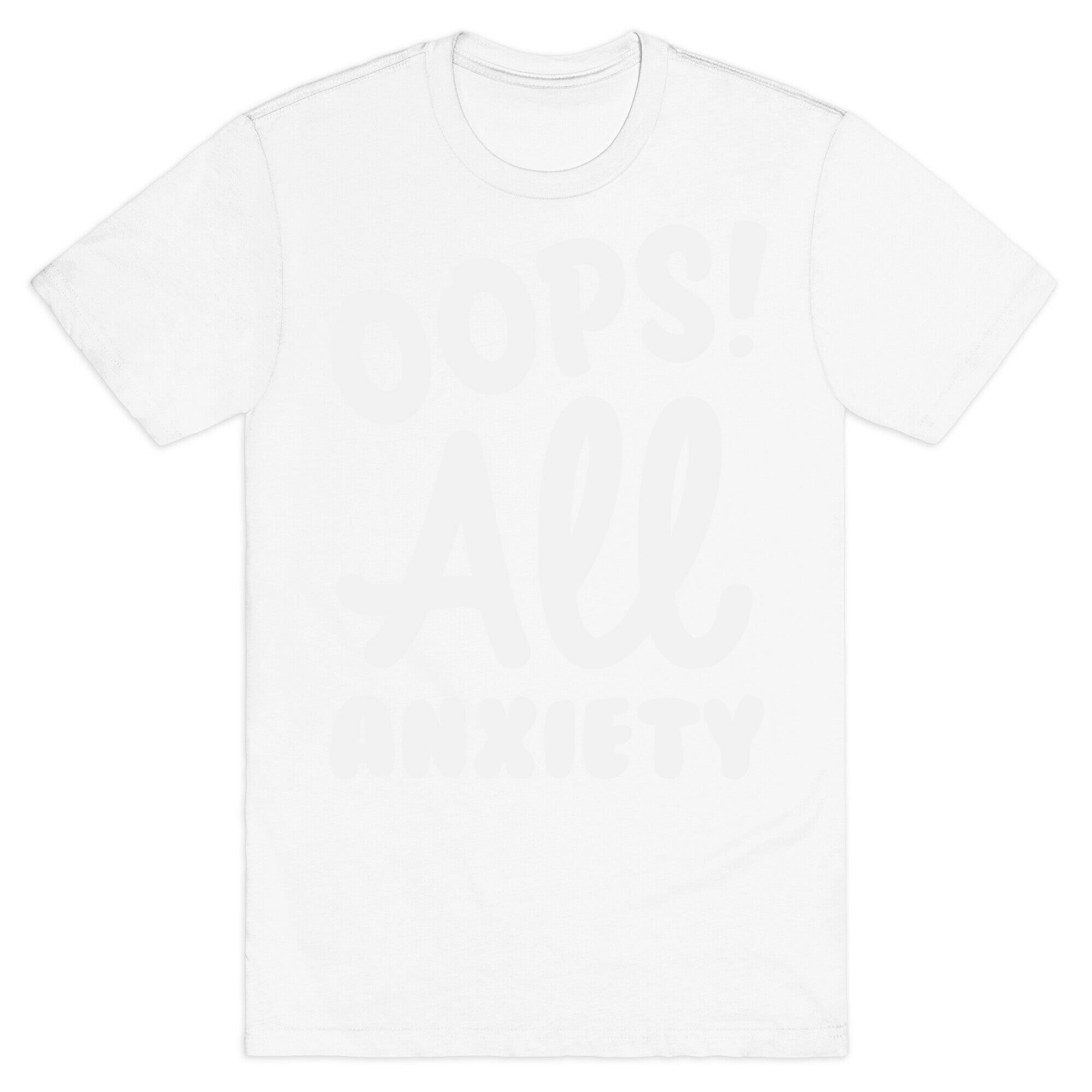 Oops! All Anxiety T-Shirt